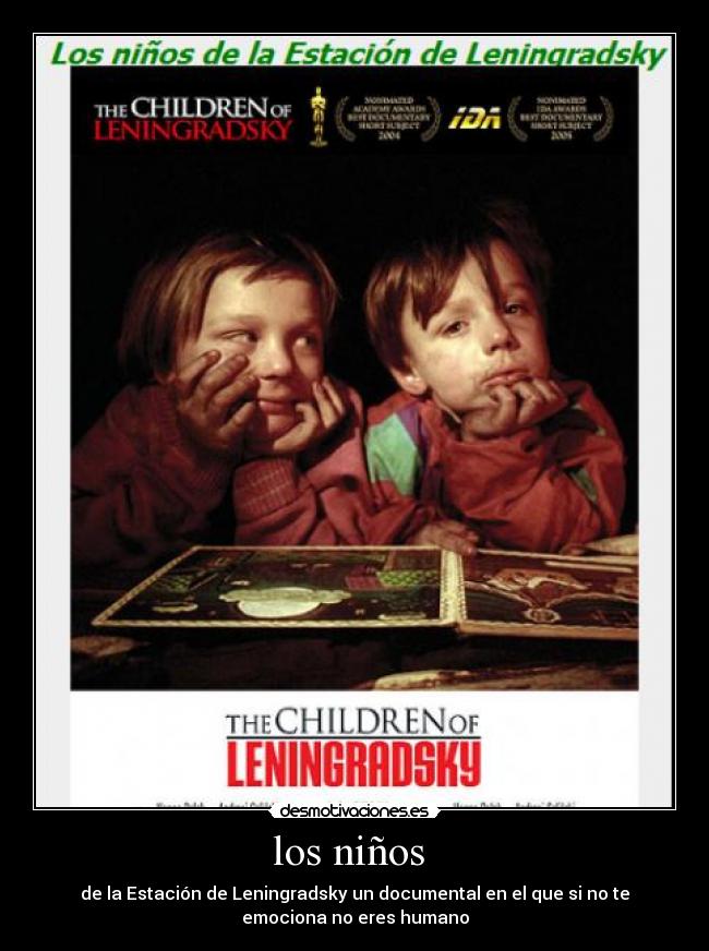 los niños  - de la Estación de Leningradsky un documental en el que si no te
emociona no eres humano