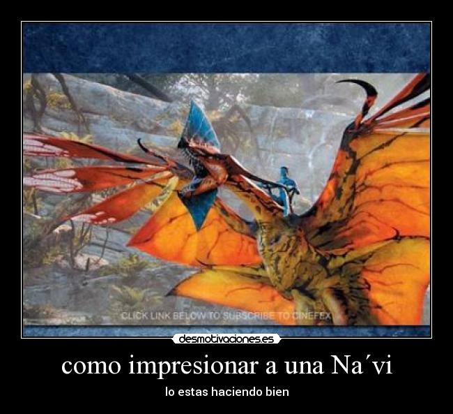 como impresionar a una Na´vi - lo estas haciendo bien