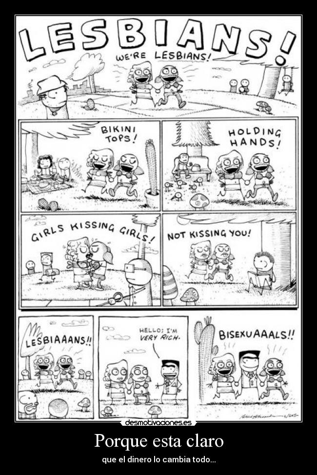 Porque esta claro - que el dinero lo cambia todo...