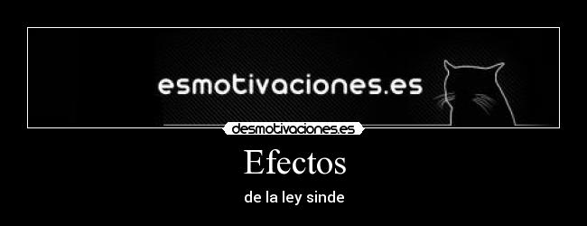 carteles efectos sinde desmotivaciones