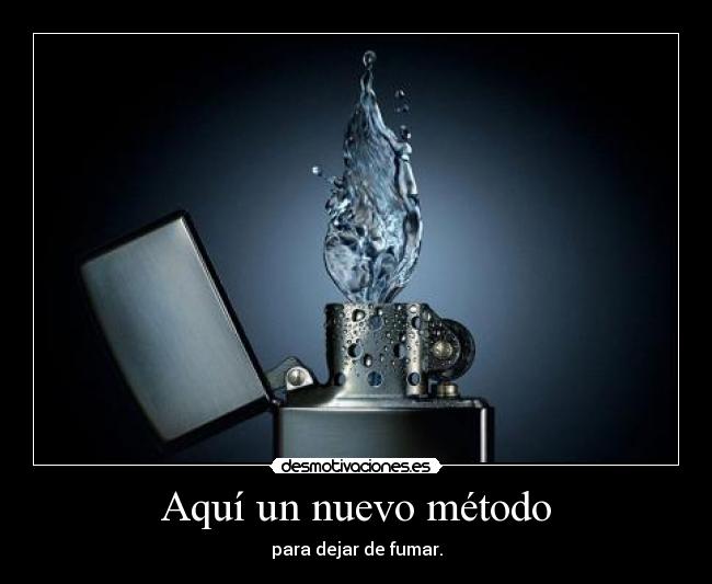 Aquí un nuevo método - para dejar de fumar.