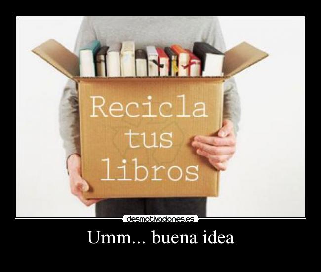 Umm... buena idea - 