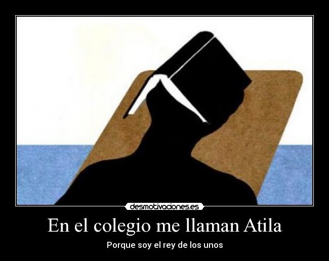 carteles atila rey los unos fuf desmotivaciones