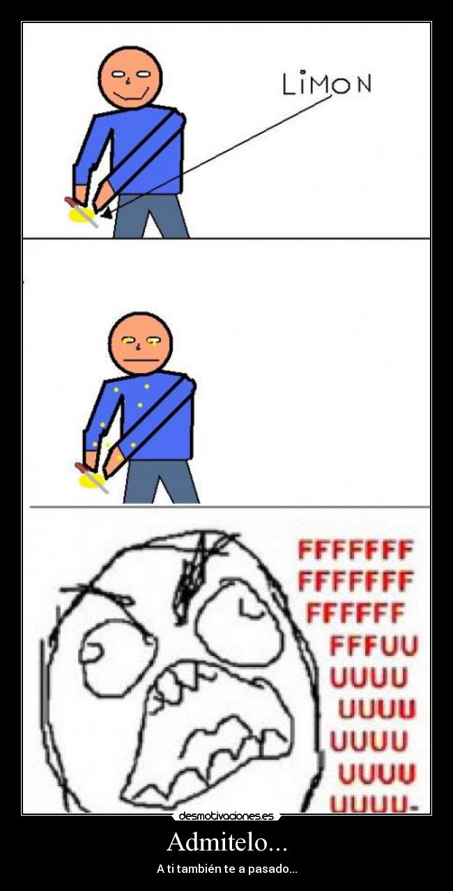 Admitelo... - A ti también te a pasado...