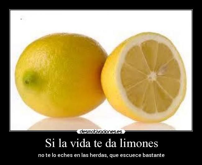 Si la vida te da limones - 