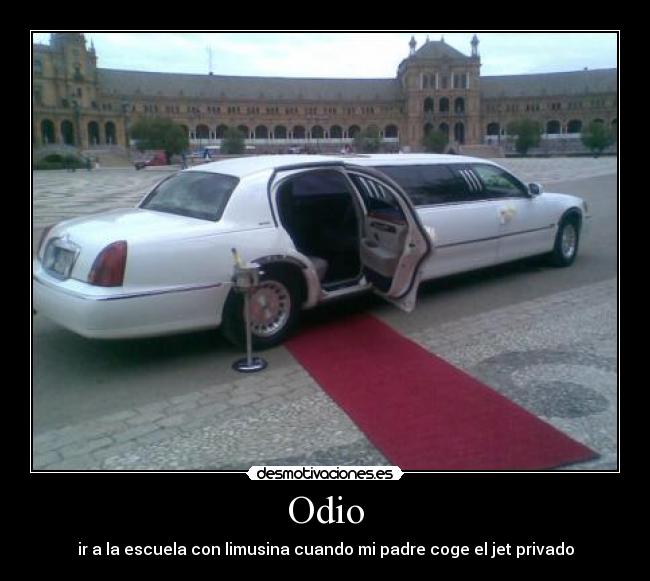 Odio - ir a la escuela con limusina cuando mi padre coge el jet privado
