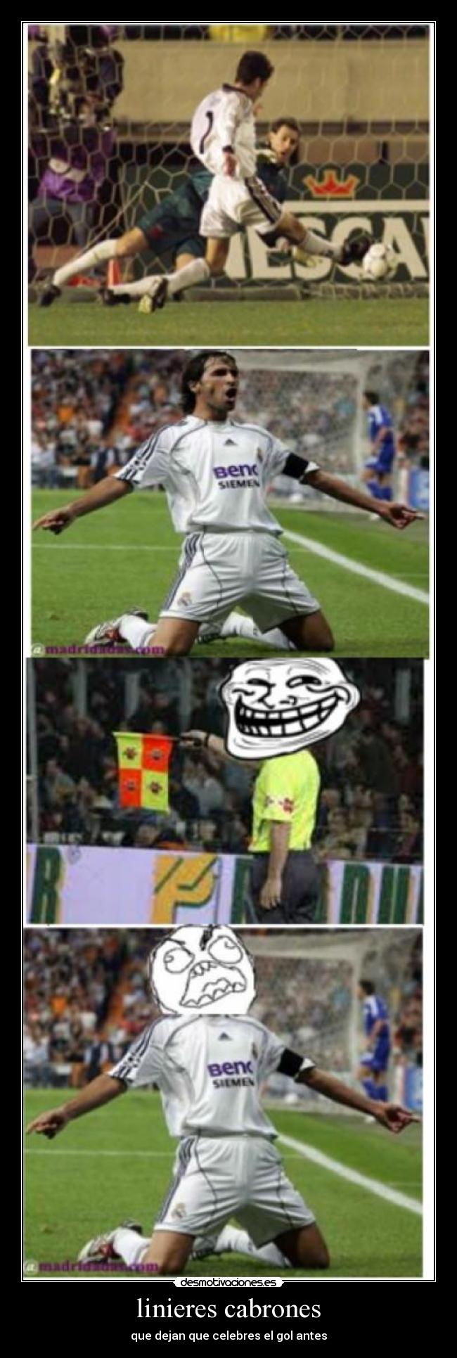 linieres cabrones - que dejan que celebres el gol antes