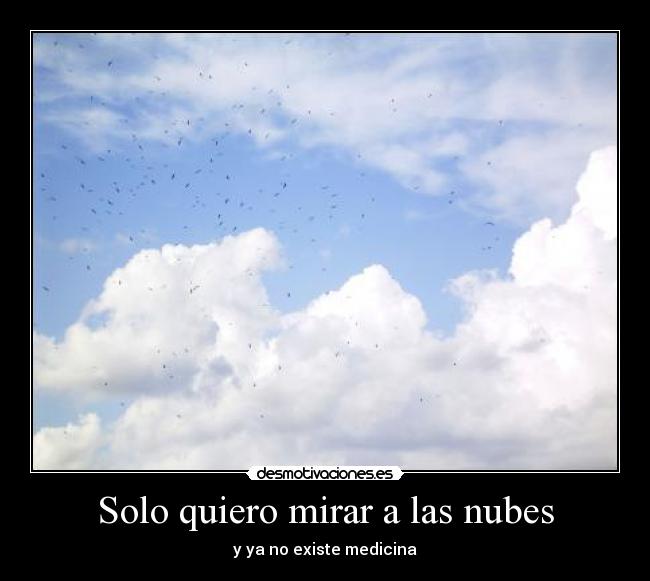 Solo quiero mirar a las nubes - 