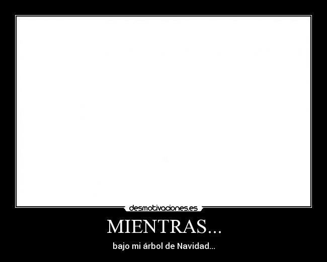 MIENTRAS... -