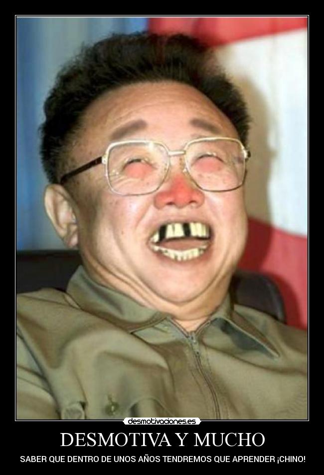 DESMOTIVA Y MUCHO - SABER QUE DENTRO DE UNOS AÑOS TENDREMOS QUE APRENDER ¡CHINO!