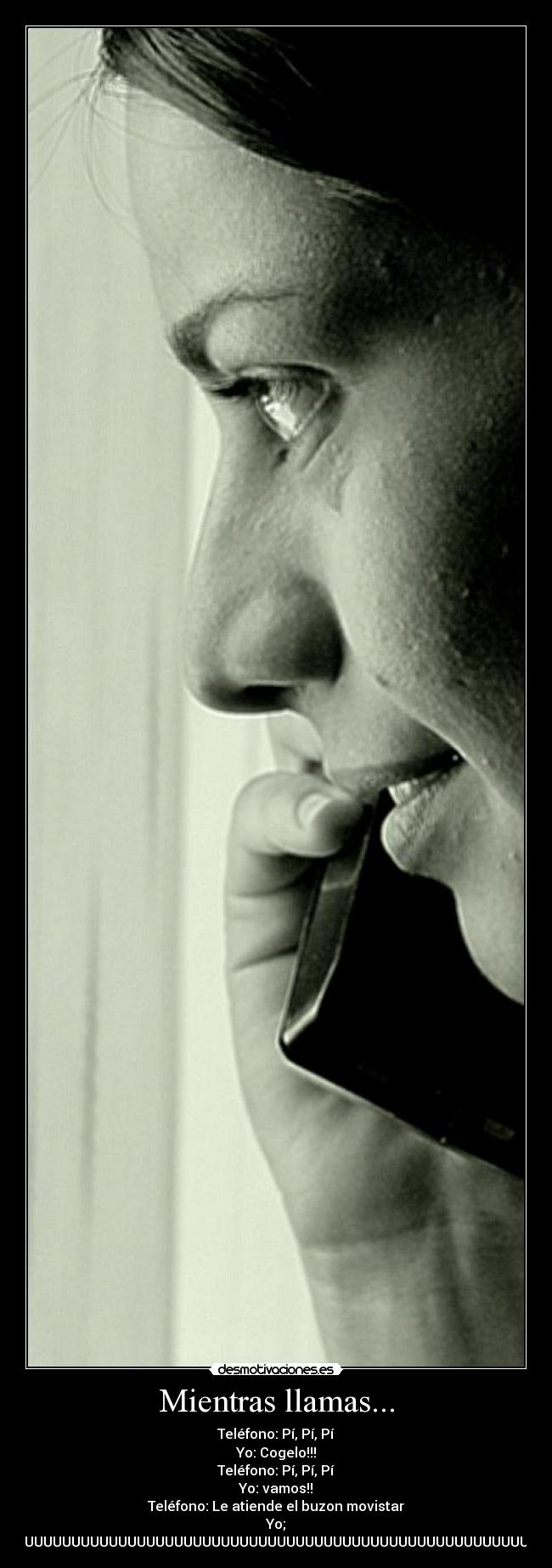 Mientras llamas... -