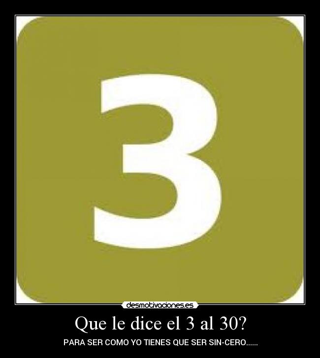 Que le dice el 3 al 30? - 
