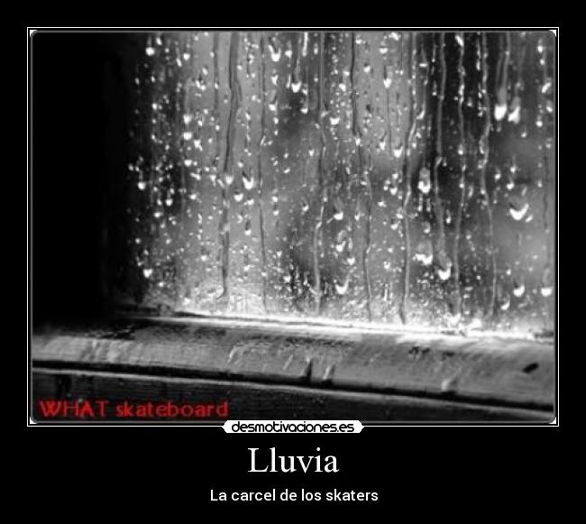 Lluvia - La carcel de los skaters