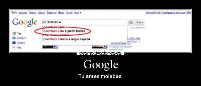 Google - Tu antes molabas.