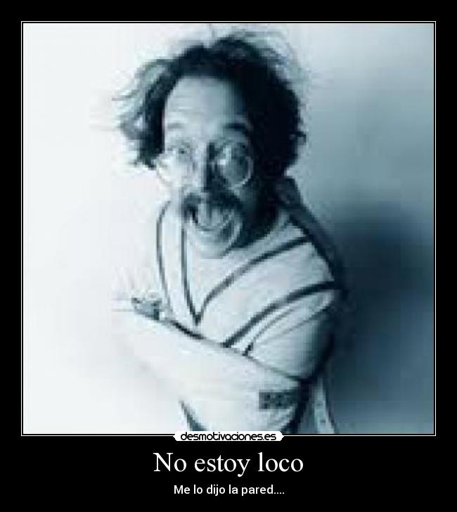 No estoy loco - 