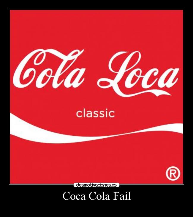 Coca Cola Fail Desmotivaciones