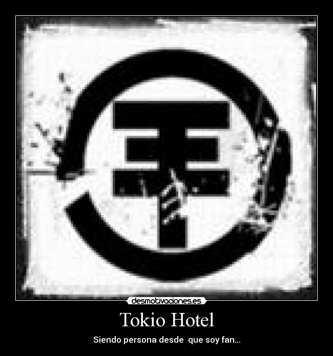 Tokio Hotel - Siendo persona desde  que soy fan...