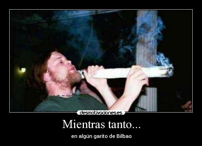 Mientras tanto... - en algún garito de Bilbao