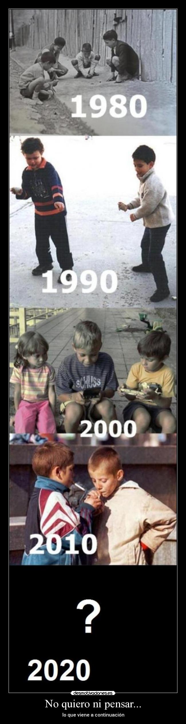 No quiero ni pensar... -