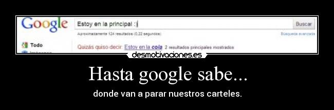 Hasta google sabe... - donde van a parar nuestros carteles.