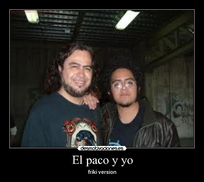 El paco y yo -