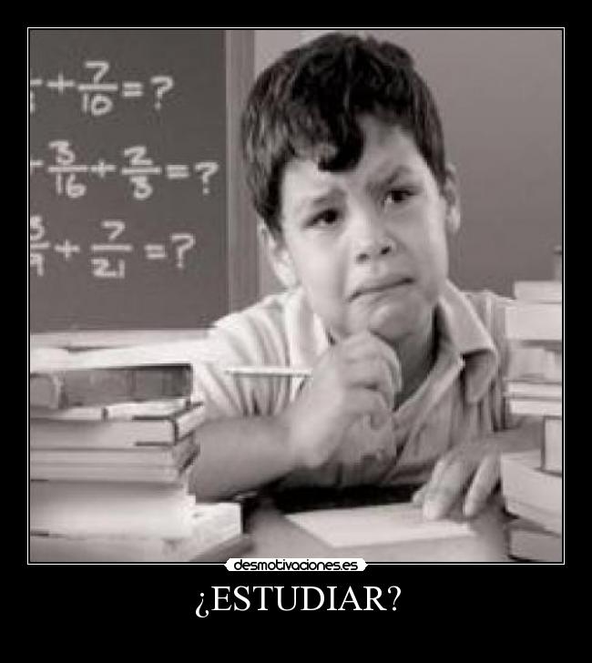 ¿ESTUDIAR? - 