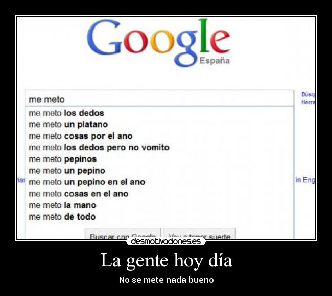 La gente hoy día - No se mete nada bueno