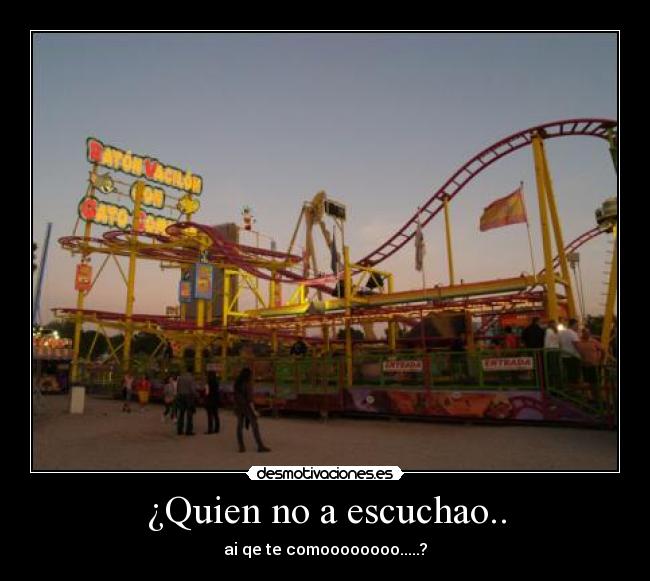 ¿Quien no a escuchao.. - ai qe te comoooooooo.....?