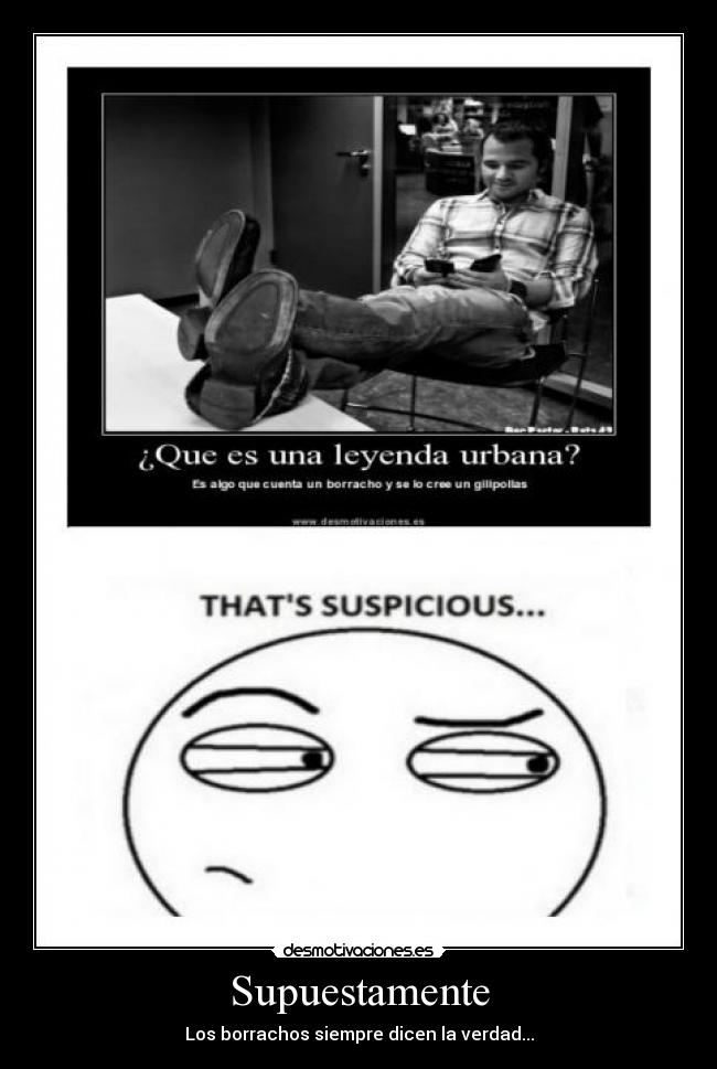 carteles borrachos dicen verdad thats suspicious angel martin leyenda urbana desmotivaciones