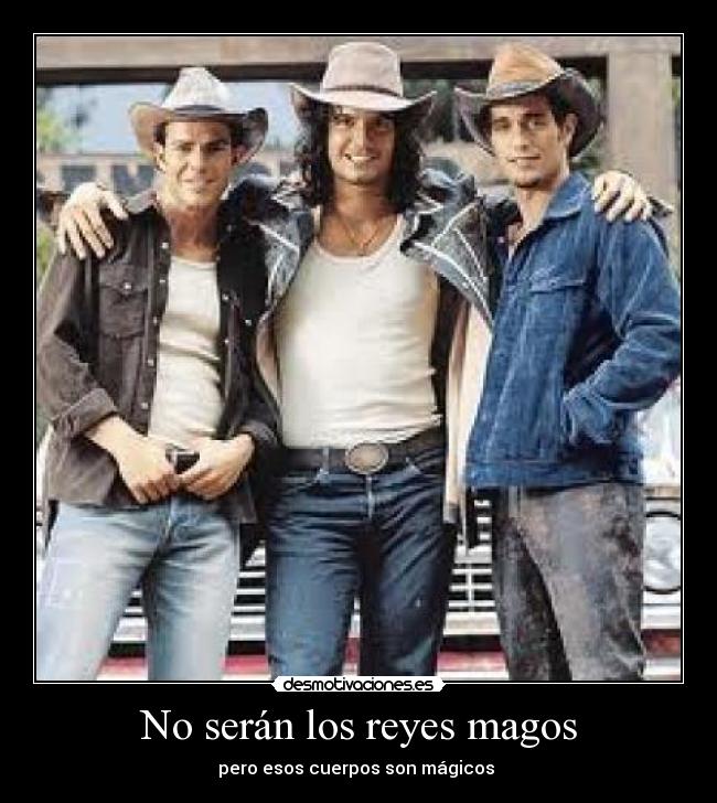 No serán los reyes magos -