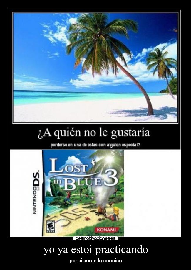 yo ya estoi practicando - por si surge la ocacion