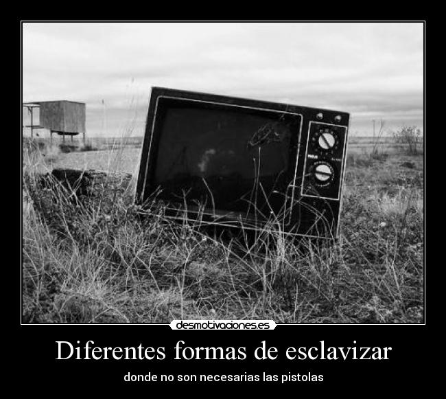 Diferentes formas de esclavizar - donde no son necesarias las pistolas