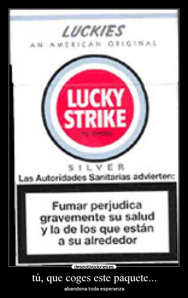 tú, que coges este paquete... - abandona toda esperanza