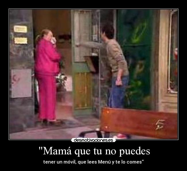 Mamá que tu no puedes - 
