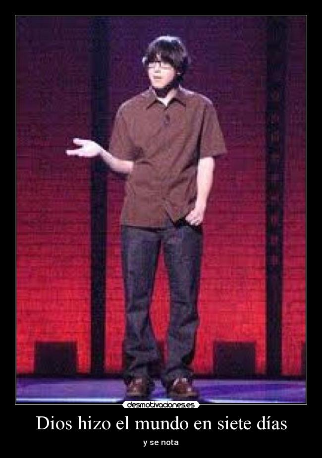 Dios hizo el mundo en siete días - y se nota