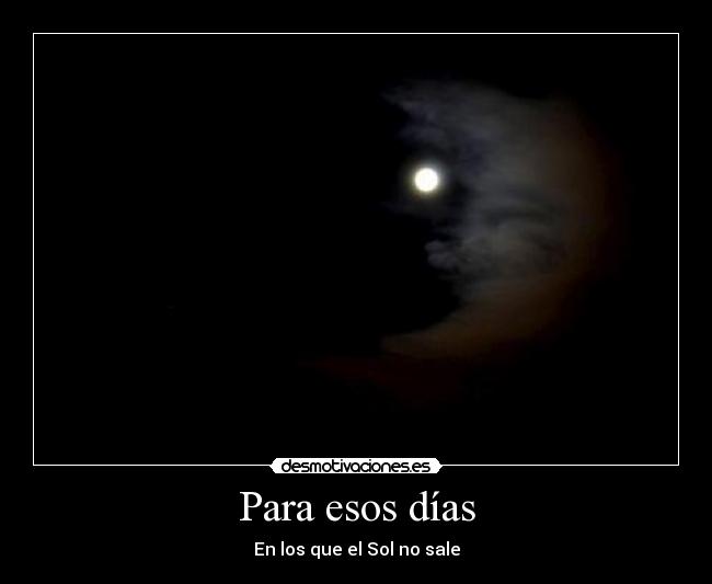 Para esos días - En los que el Sol no sale