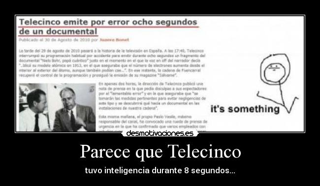 Parece que Telecinco - tuvo inteligencia durante 8 segundos...