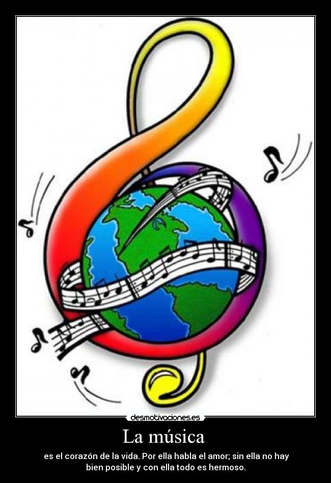 La música  -  es el corazón de la vida. Por ella habla el amor; sin ella no hay
bien posible y con ella todo es hermoso.