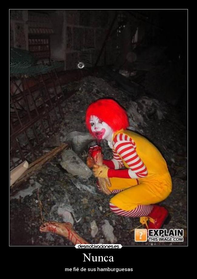 Nunca - me fié de sus hamburguesas