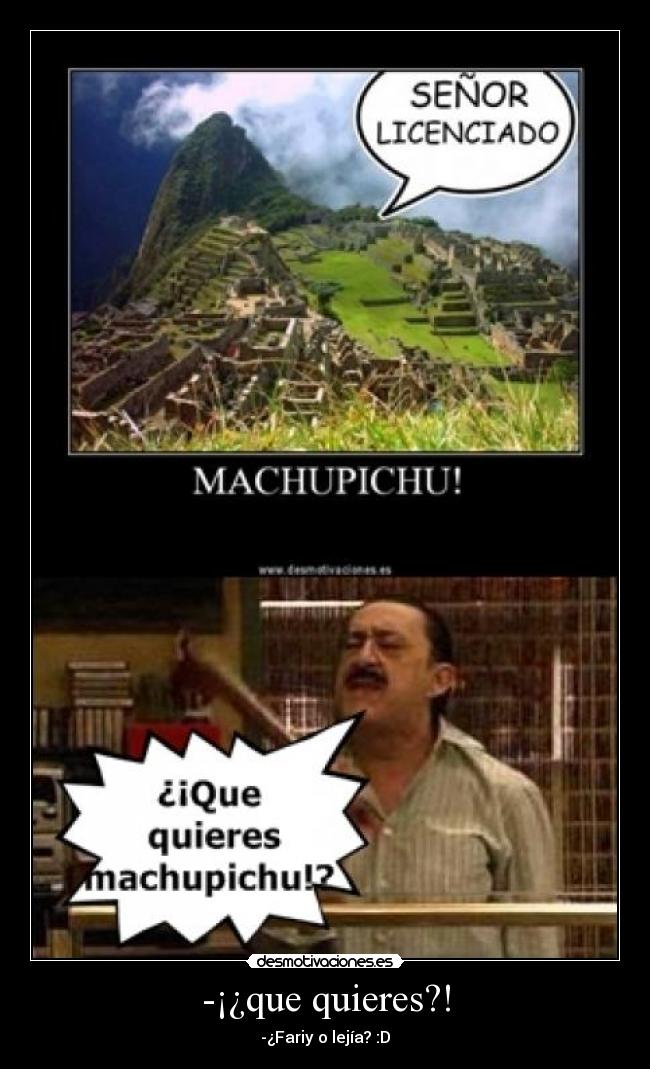 -¡¿que quieres?! - -¿Fariy o lejía? :D