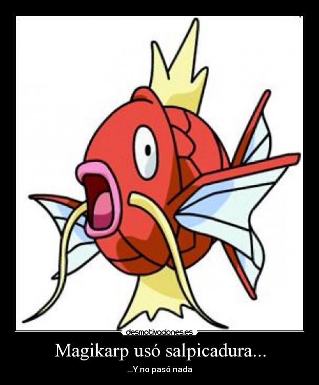Magikarp usó salpicadura... - ...Y no pasó nada