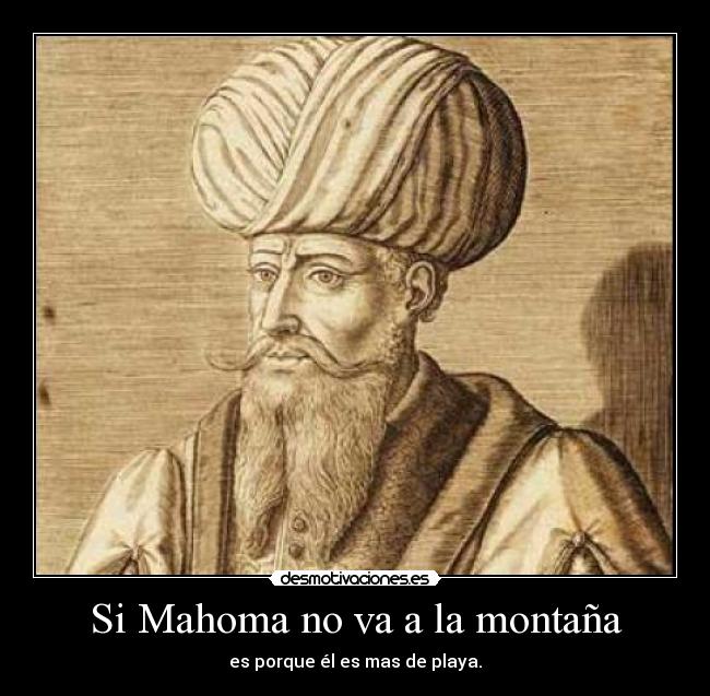 Si Mahoma no va a la montaña - 