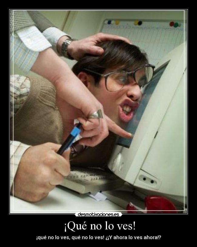 ¡Qué no lo ves! - 