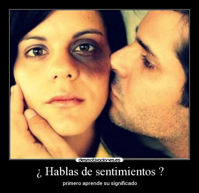 ¿ Hablas de sentimientos ? - 
