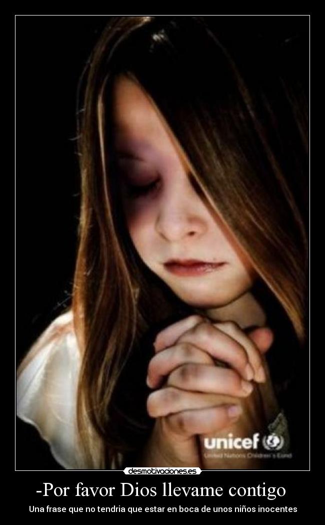 Imagenes De Dios Llevame Contigo | por favor dios llevame contigo desmotivaciones Imagenes De Dios Llevame Contigo | por favor dios llevame contigo desmotivaciones