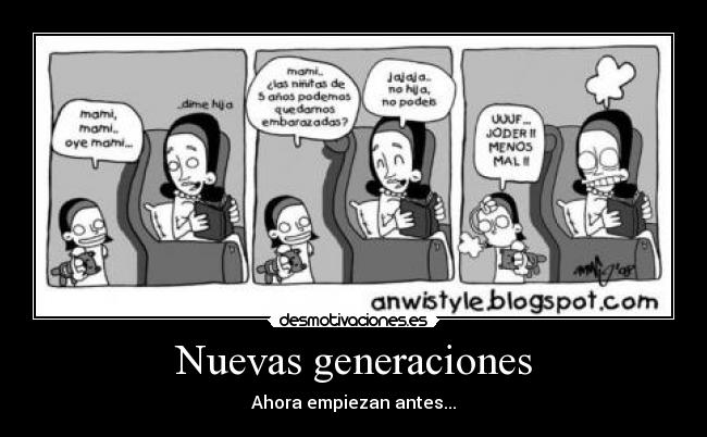 Nuevas generaciones - Ahora empiezan antes...