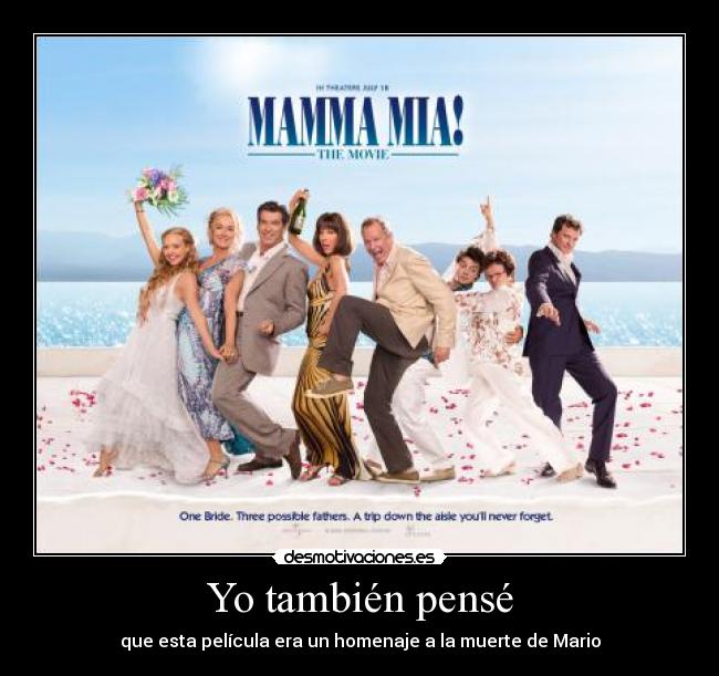 Yo también pensé - que esta película era un homenaje a la muerte de Mario