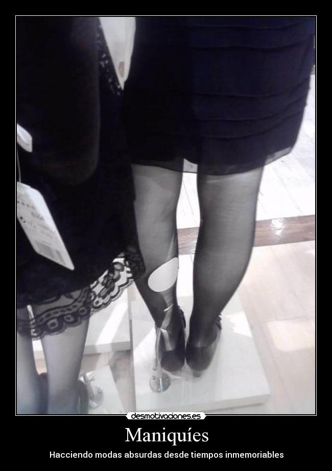 Maniquíes - Hacciendo modas absurdas desde tiempos inmemoriables