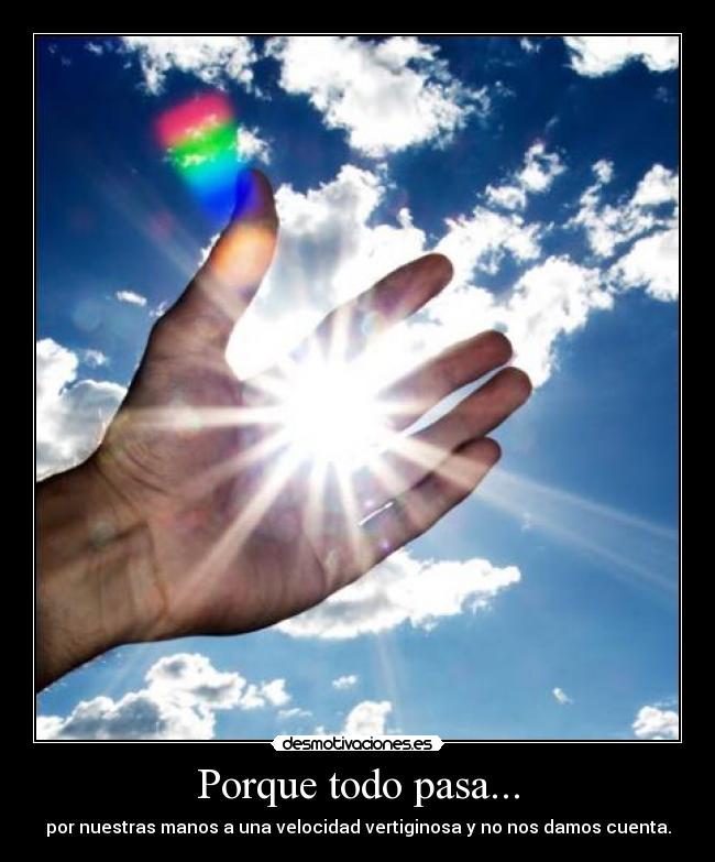 Porque todo pasa... -