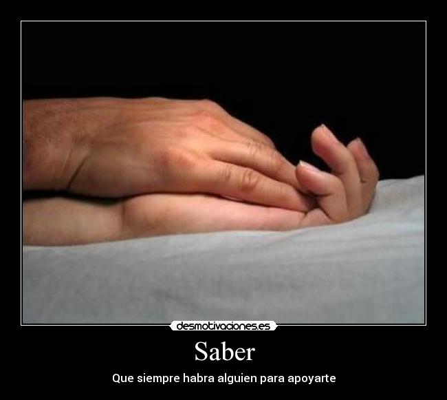 Saber - Que siempre habra alguien para apoyarte